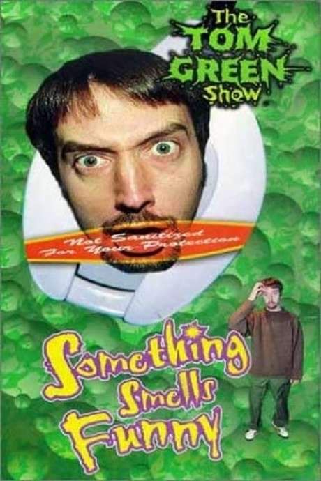 Tom Green: Something Smells Funny